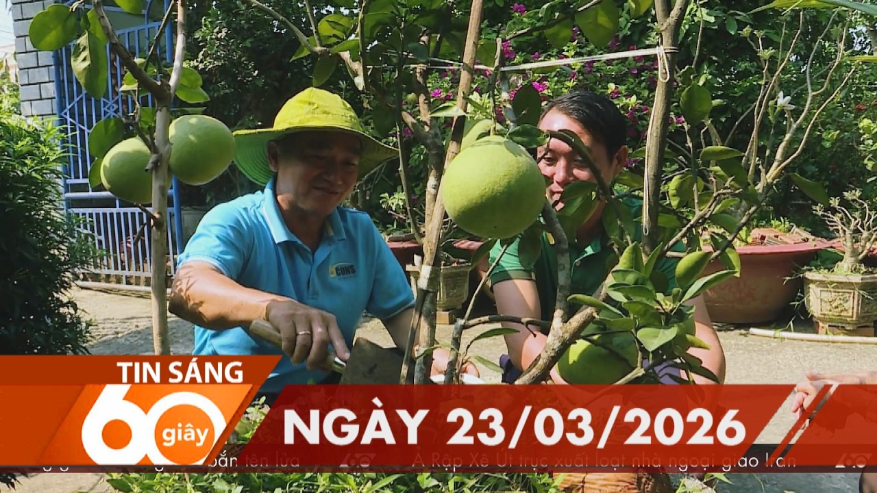 60 Gi&acirc;y S&aacute;ng - Ng&agrave;y 23/03/2026 | HTV Tin tức