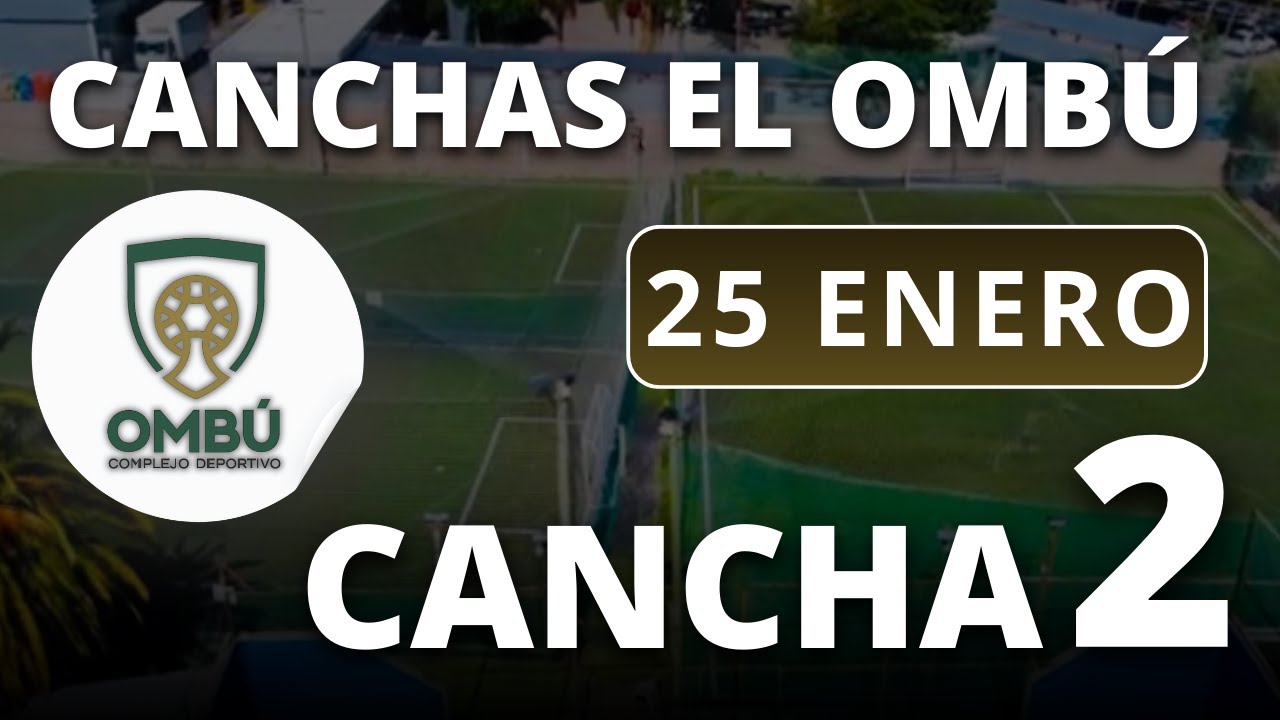 25/01/26 - CANCHA 2 - CANCHAS FÚTBOL EL OMBÚ