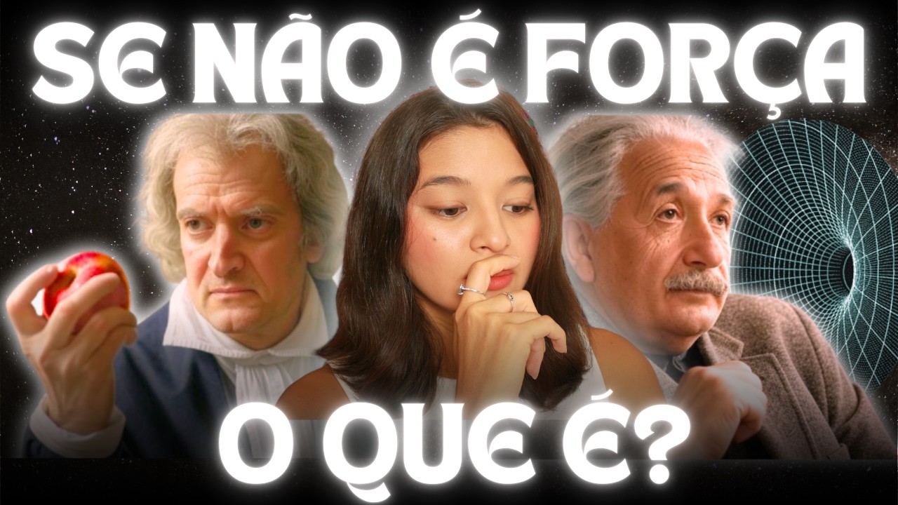 Einstein REVOLUCIONOU Newton? ENTENDA por que a GRAVIDADE NÃO É UMA FORÇA!