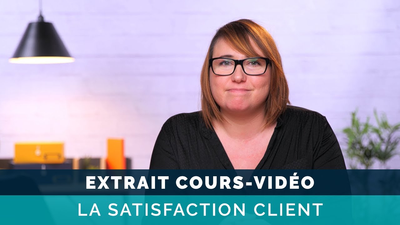 La satisfaction client - Extrait de cours vid&eacute;o Digital Campus Live