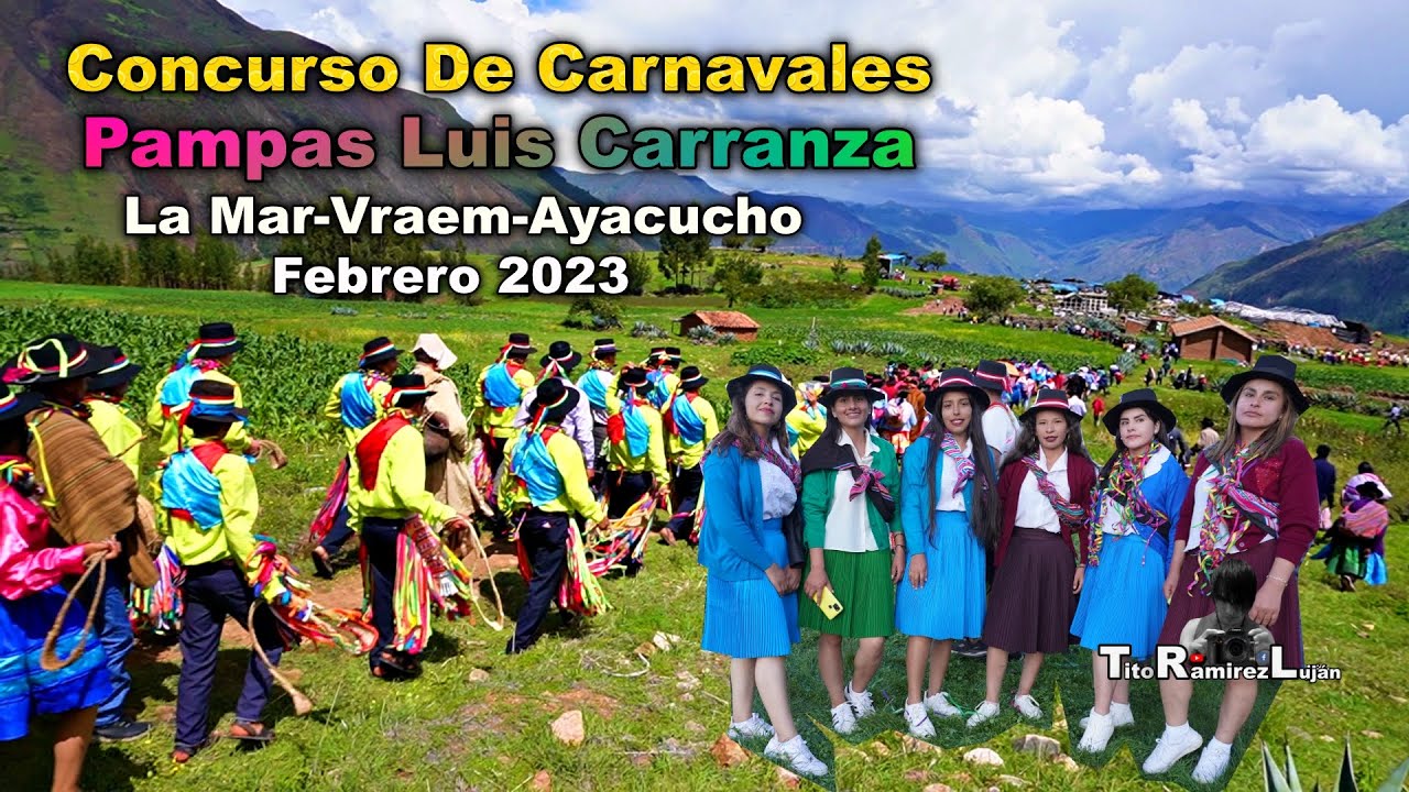 Carnavales Pampas Luis Carranza La Mar-Vraem-Ayacucho | TitoRamirez