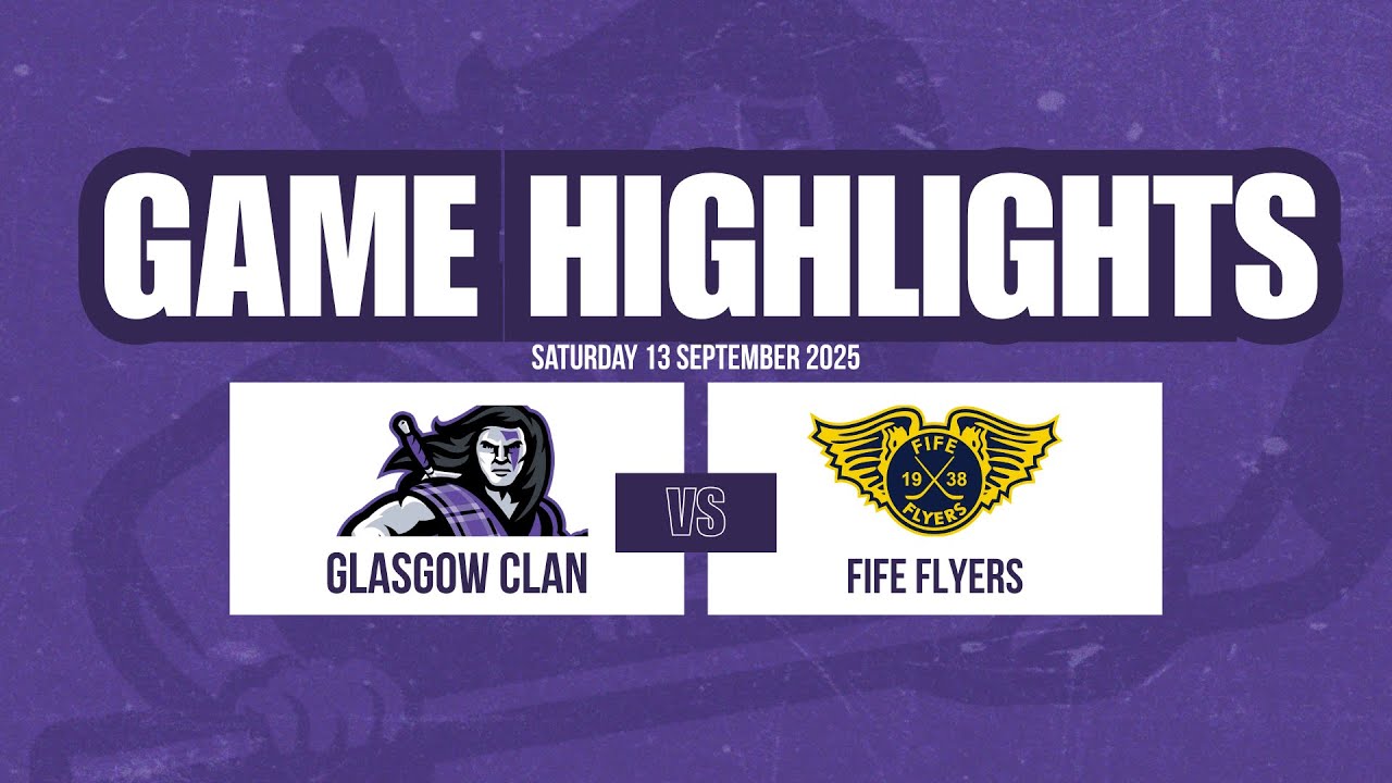 Highlights | Glasgow Clan vs Fife Flyers | 13th September 2025