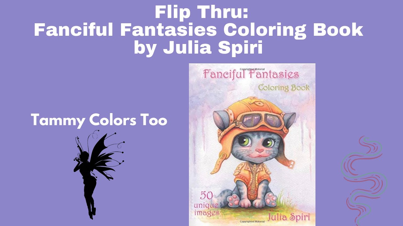 Flip Thru: Fanciful Fantasies Coloring Book by Julia Spiri