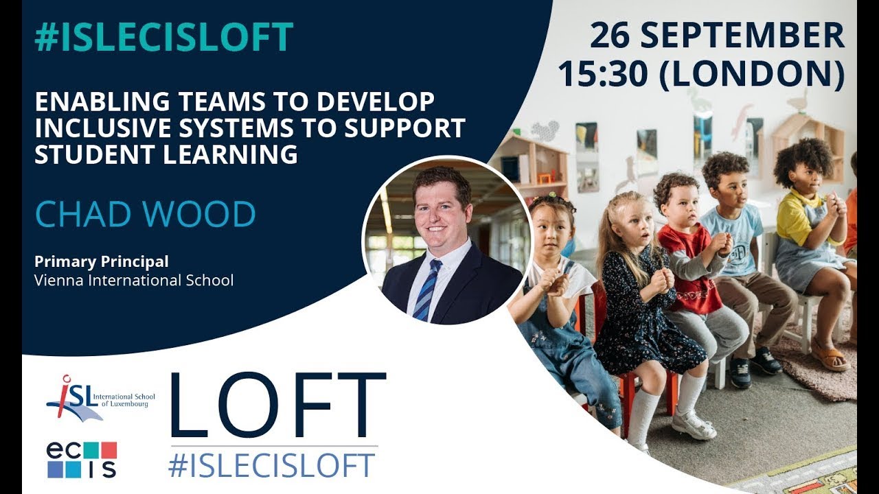 #ISLECISLoft:Enabling Teams to Develop Inclusive Systems to Support Student Learning, with Chad Wood