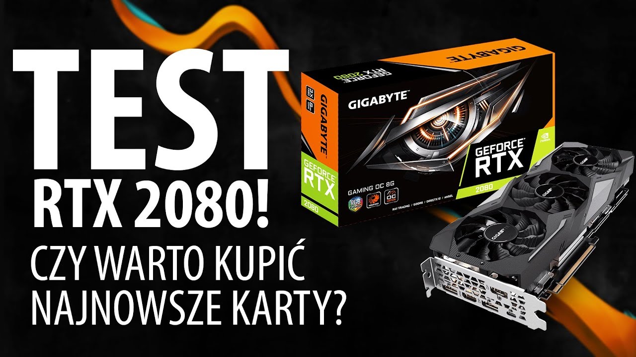 Test Gigabyte RTX 2080 - Czy warto kupić Turinga?