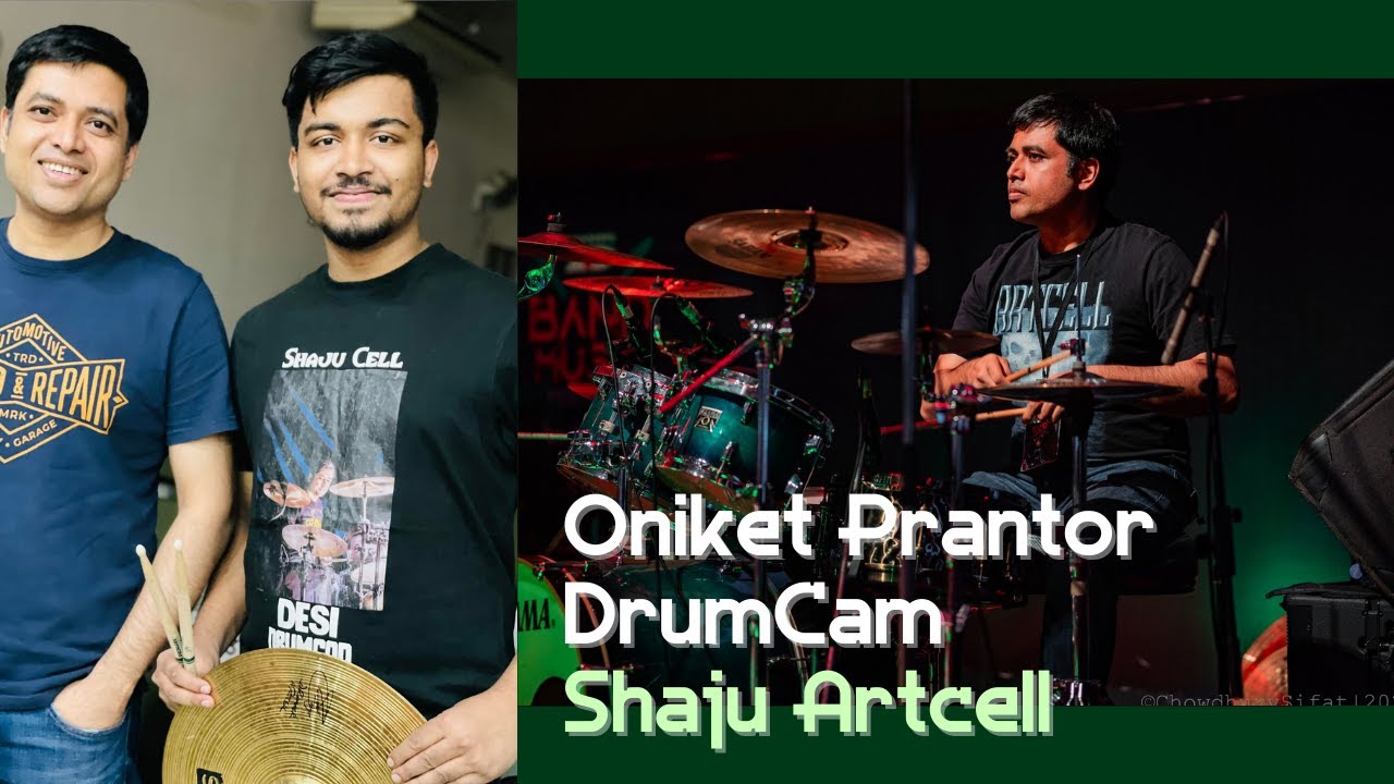 Shaju Artcell Oniket Prantor Drumcam