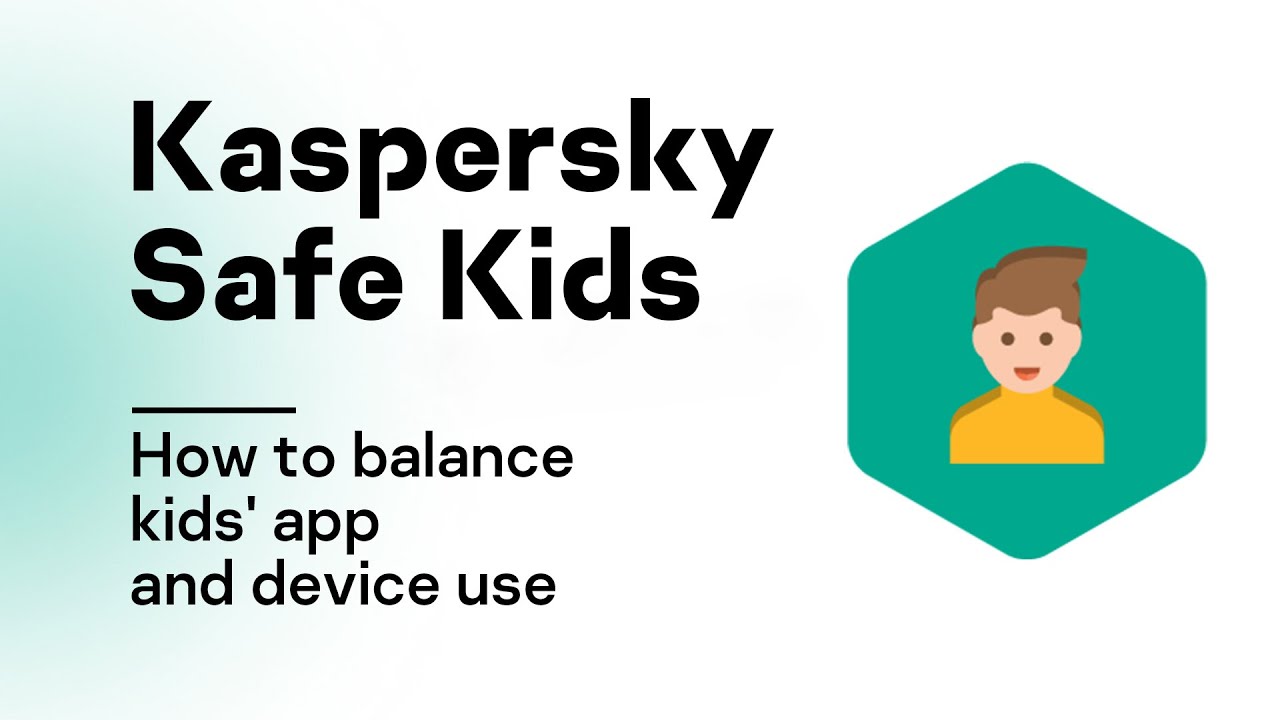 How to balance kids' app and device use with Kaspersky Safe Kids