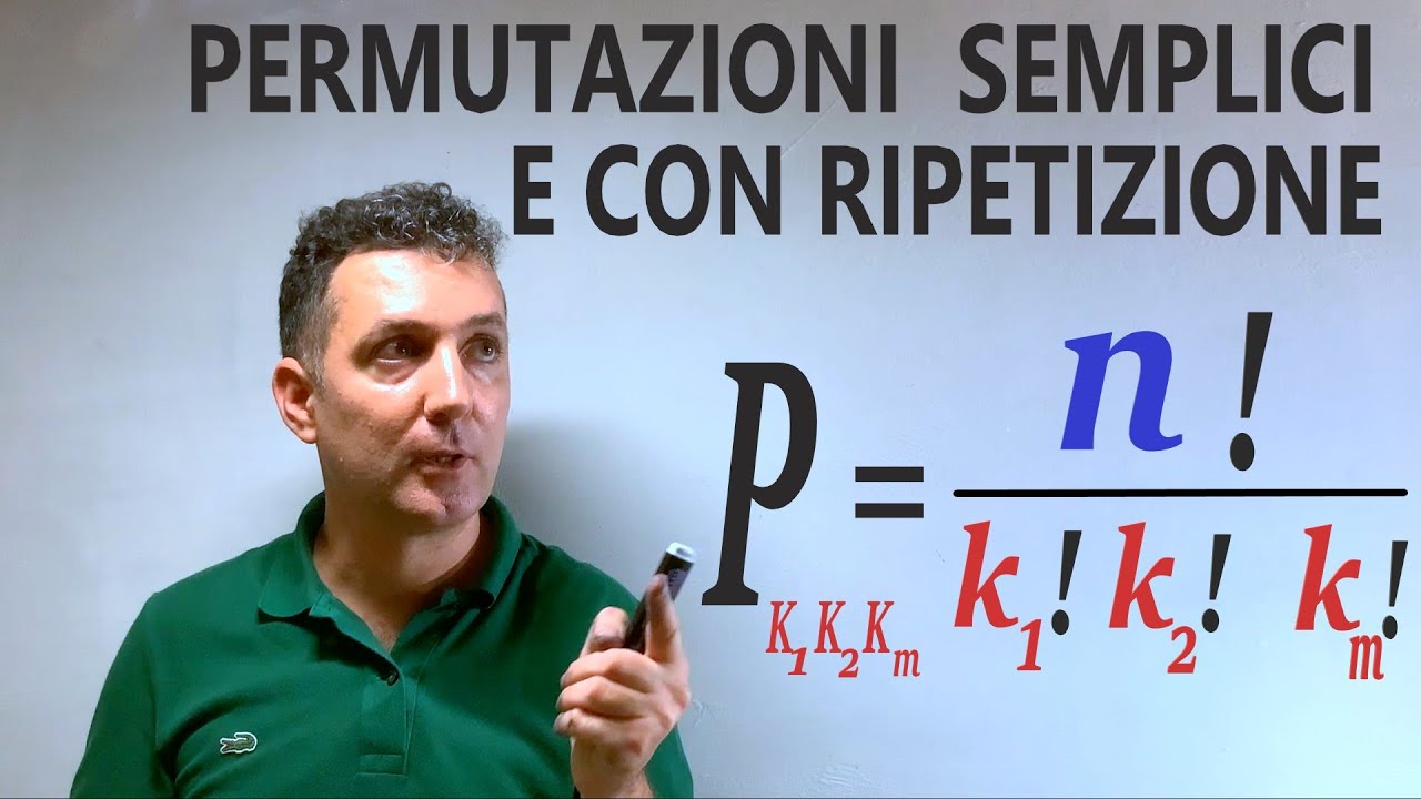 Permutazioni semplici e con ripetizione .
