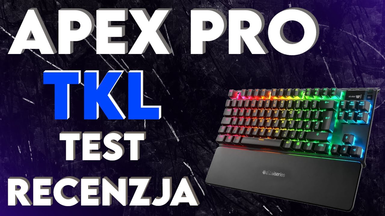 Apex Pro TKL - NAJLEPSZA KLAWIATURA NA ŚWIECIE? - TEST I RECENZJA