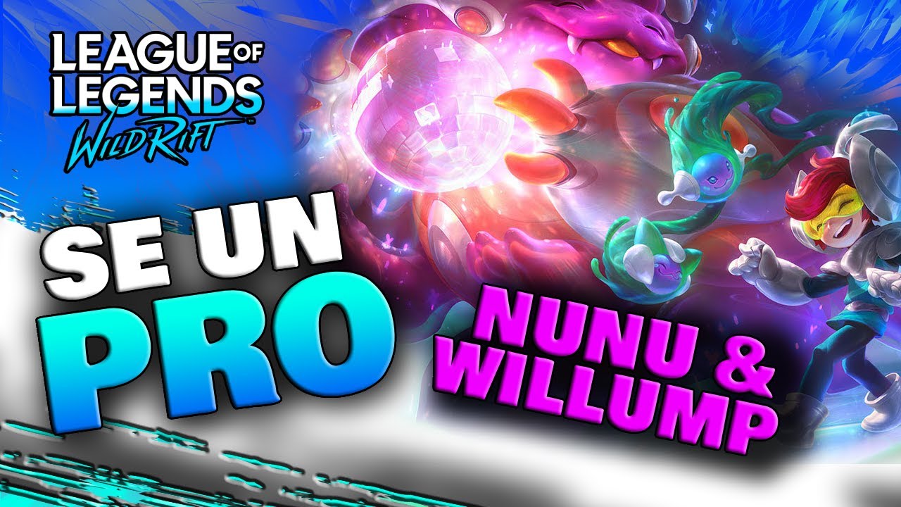 SE UN PRO - NUNU & WILLUMP - GUIA COMPLETA, JUGABILIDAD, BUILD & COMBOS