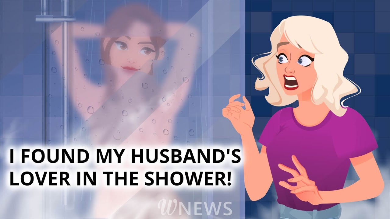 I found my husband's lover in the shower!