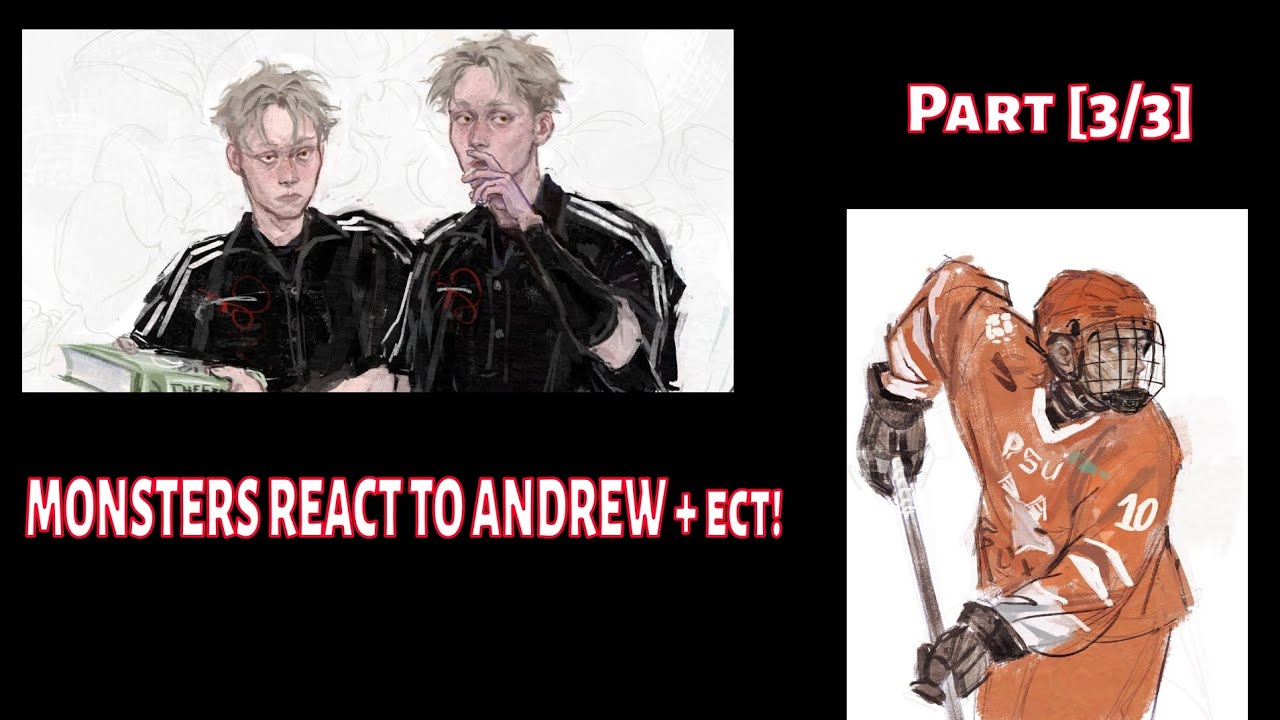 [AFTG] MONSTER react to Andrew +ANDREIL [PART  3/3!] cw