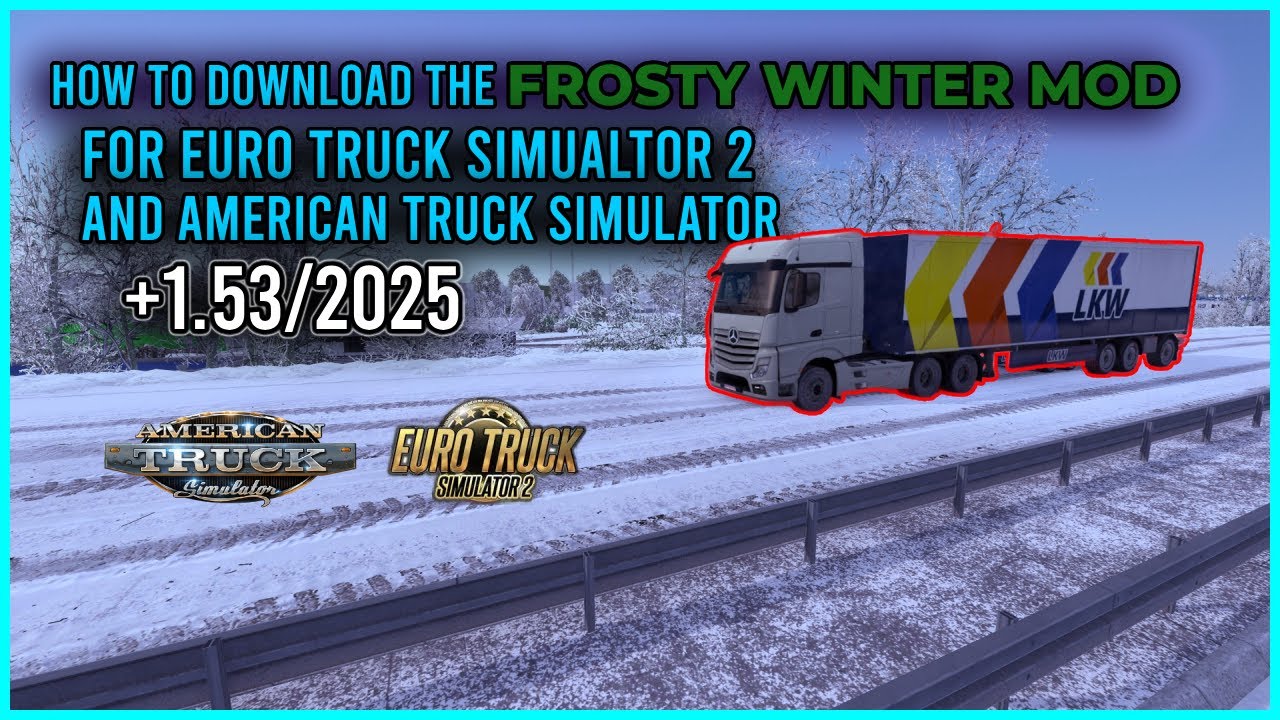 How to Download the Frosty Winter Mod in Euro Truck Simulator 2 and American Truck Simulator