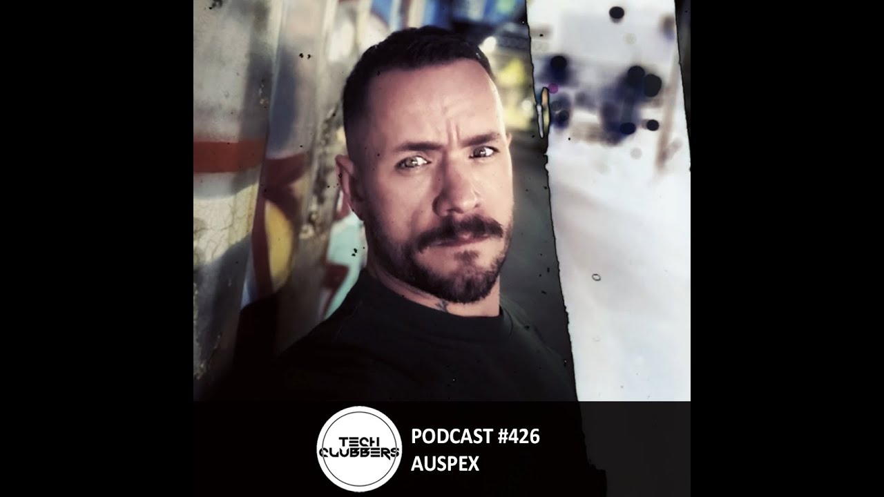 Auspex - Tech Clubbers Podcast #426