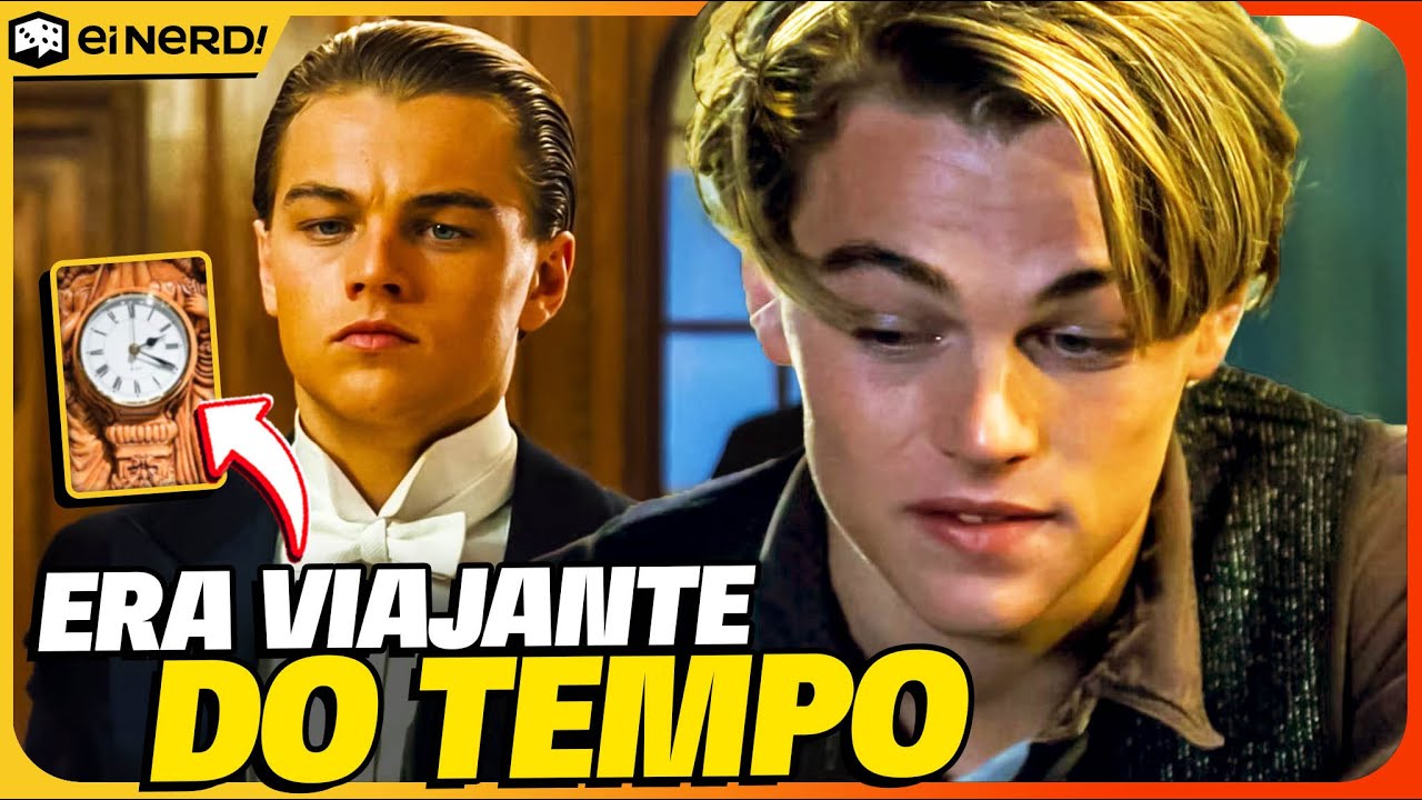 TITANIC: JACK ERA UM VIAJANTE DO TEMPO? ENTENDA