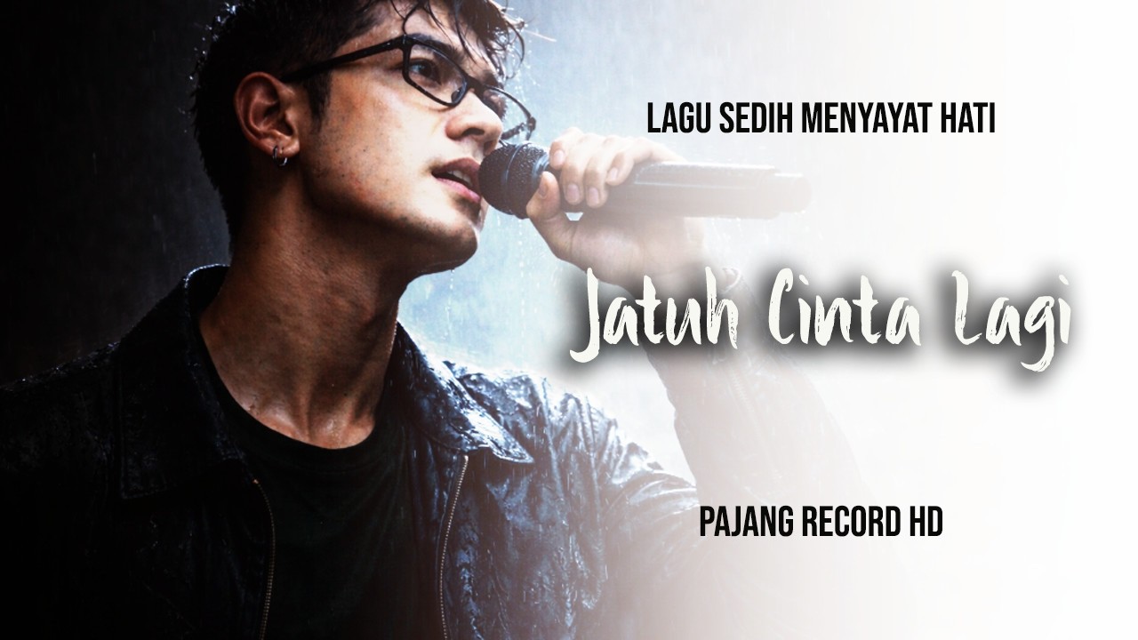 JATUH CINTA LAGI  |  Lagu Sedih Menyayat Hati  [  Music Video ]  #lagusedih | Pajang Record HD 2026🎶