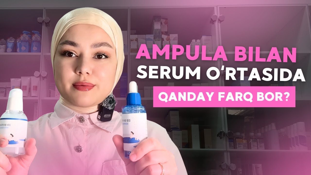 SERUM VS AMPULA - NIMANI TANLASH KERAK? - COMAX.UZ