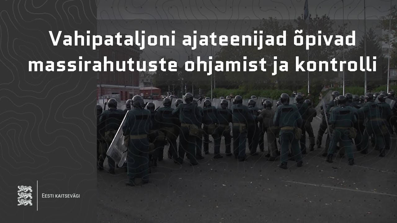 Vahipataljoni ajateenijad õpivad massirahutuste ohjamist ja kontrolli