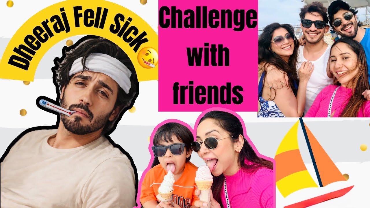 Dheeraj fell Sick | Humara Room Tour | Challenge with Friends 