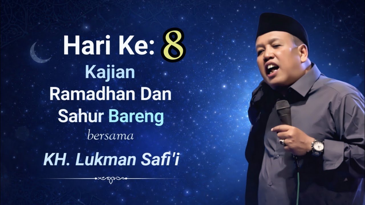 🔴Live Kajian Dan Sahur Bareng KH LUKMAN SAFI'I