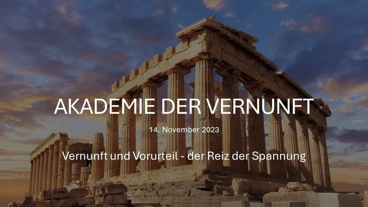 Vernunft und Vorurteil - der Reiz der Spannung! - Akademie der Vernunft Teil 1