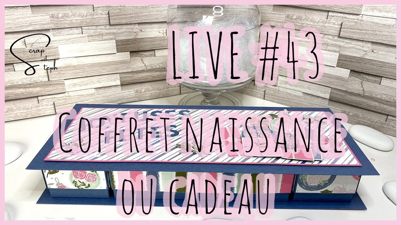 [Live43] Coffret naissance ou cadeau | Scrap with Steph