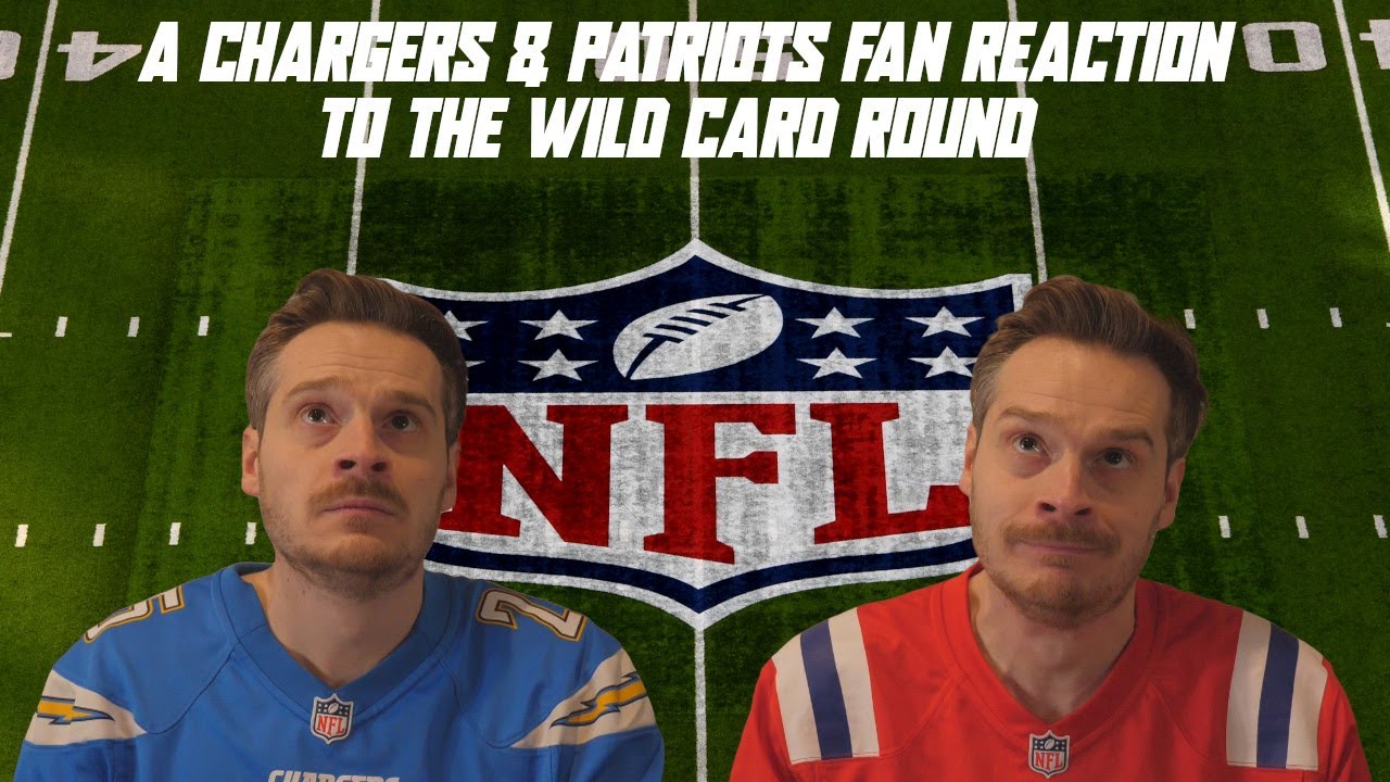 A Chargers & Patriots Fan Reaction to the Wild Card Round