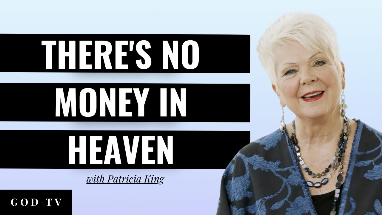 There's No Money In Heaven | Patricia King