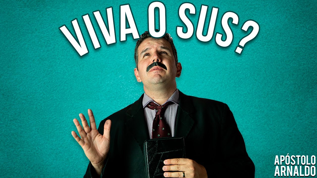 Viva o SUS ? - APÓSTOLO ARNALDO
