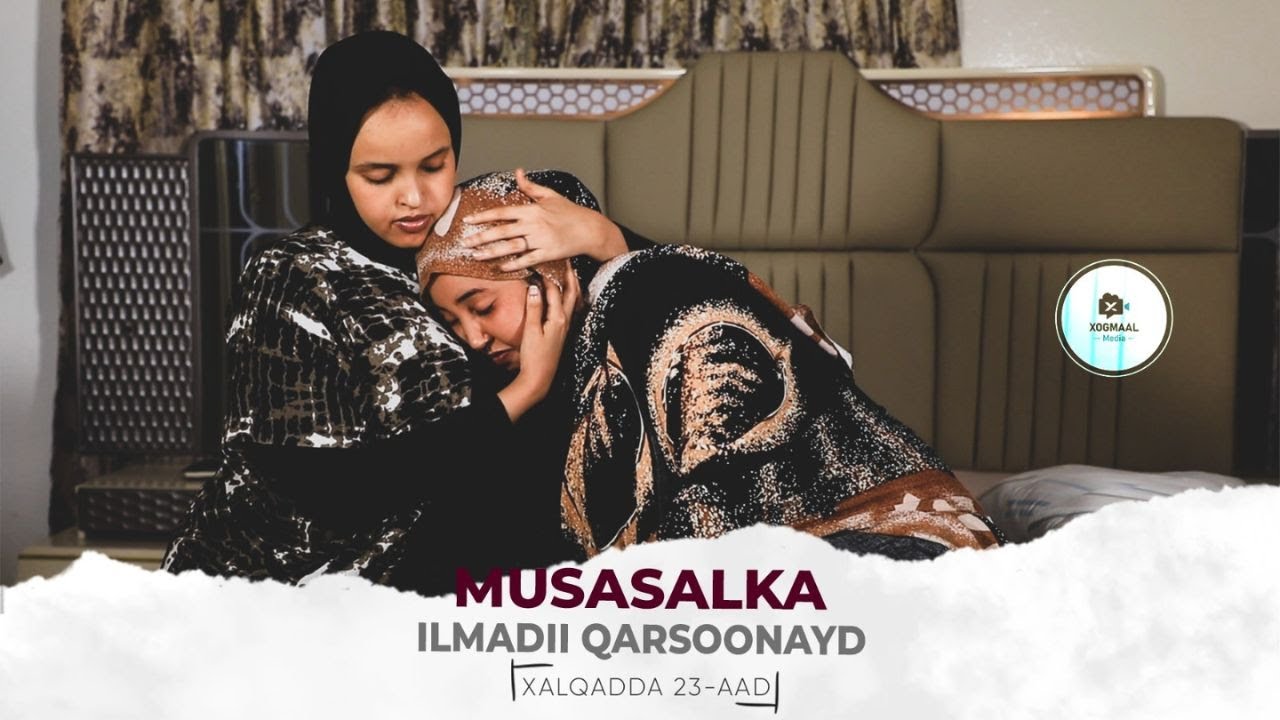 MUSASALKA ILMADII QARSOONAYD � XALQADDA 23 AAD