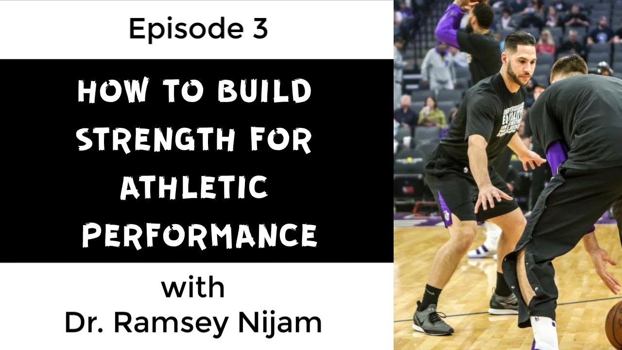 How To Build Strength For Athletic Performance with Dr. Ramsey Nijam