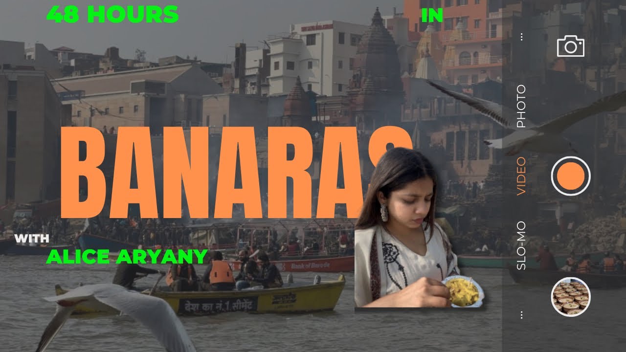 48 Hours In Banaras with Alice Aryany|| 😱#contentcreator #digitalcreator #india #vlog #youtube 