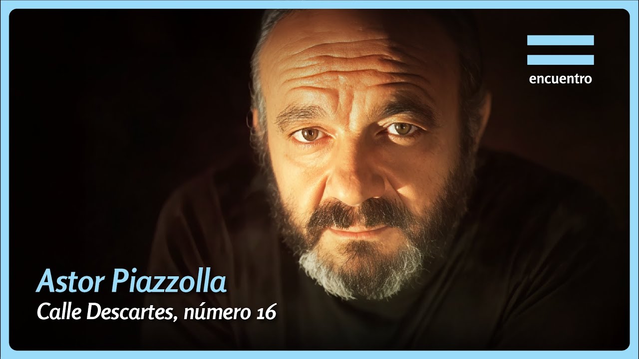 Astor Piazzolla | Calle Descartes, Número 16 | Encuentro