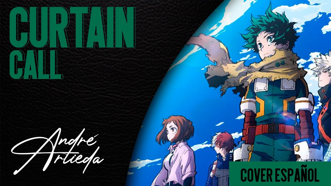 My Hero Academia OP 13 | CURTAIN CALL | André - A! (Cover Español Latino)