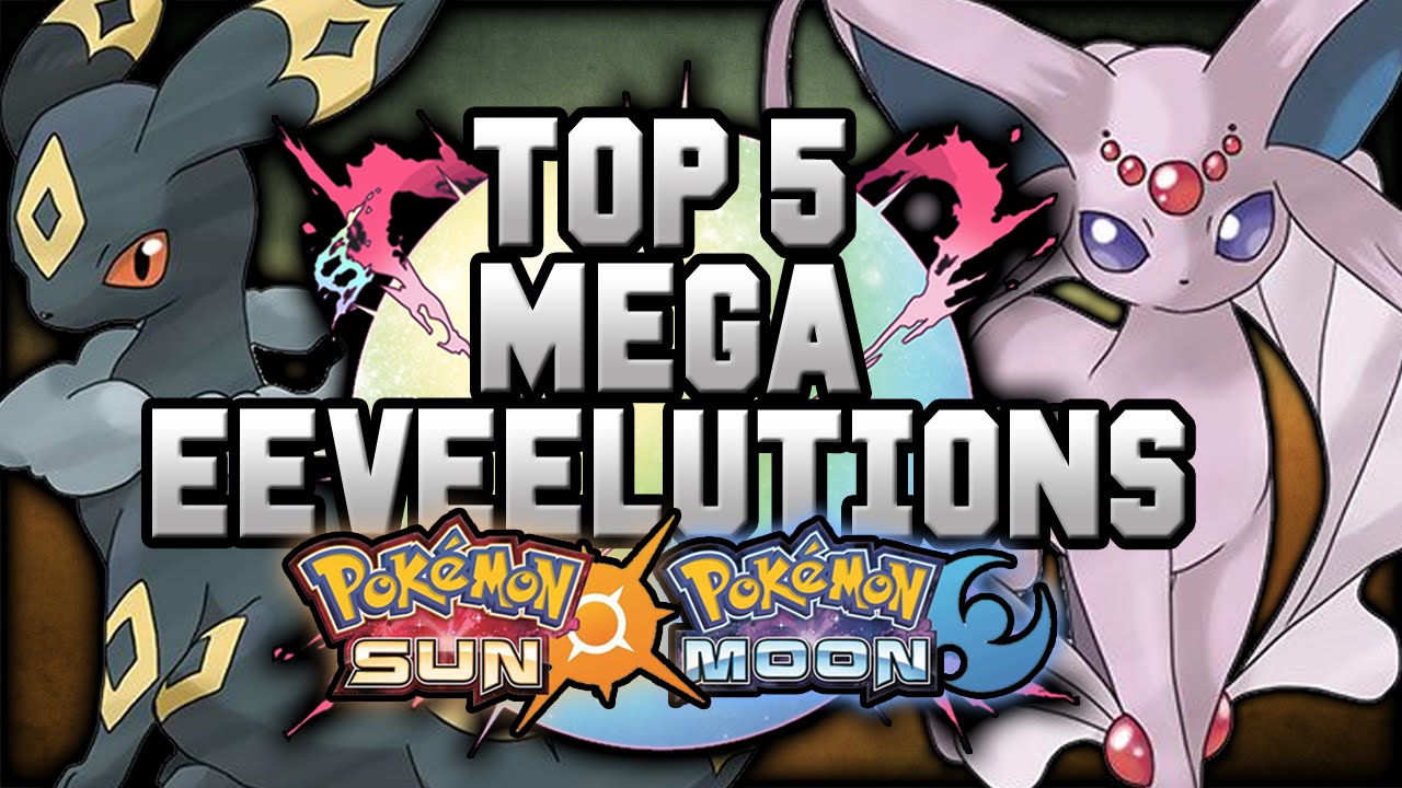 Top 5 Mega Eeveelutions for Pokemon Sun & Moon