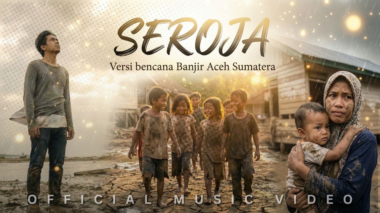 SEROJA Versi Bencana Banjir Aceh & Sumatra (Official Music Video)