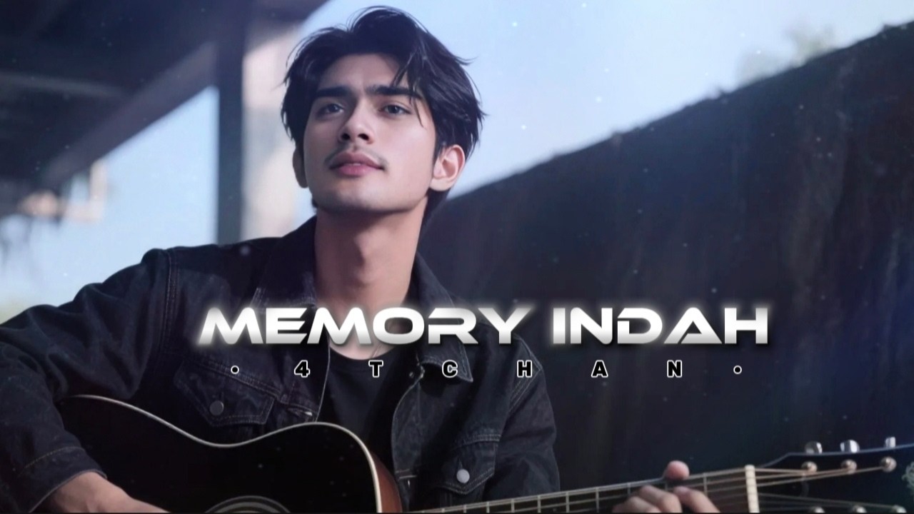 4TCHAN | MEMORY INDAH