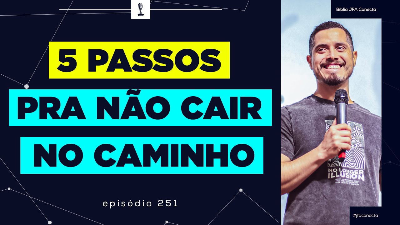 #251 - 5 Passos pra n&atilde;o cair no caminho