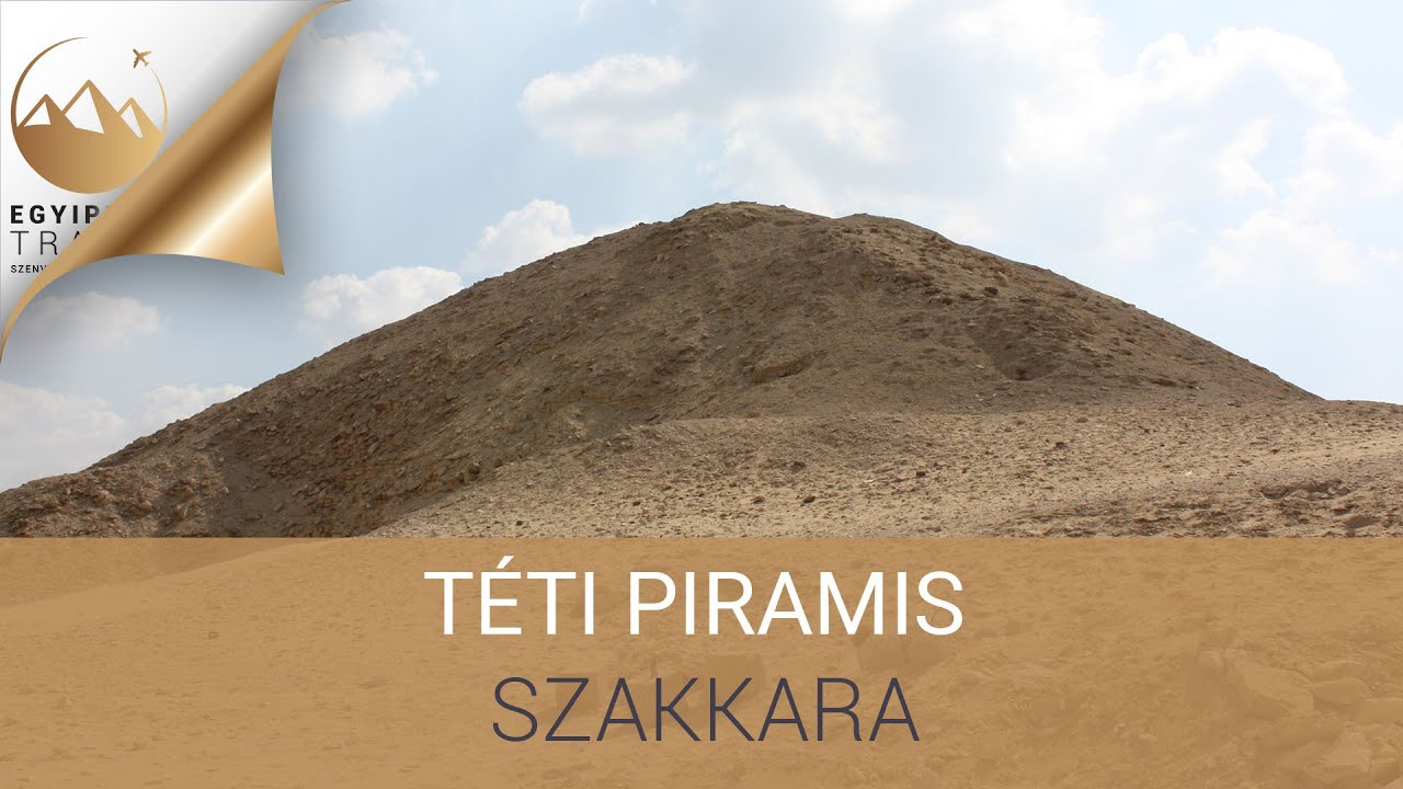 Téti piramis | Szakkara | Egyiptom Travel