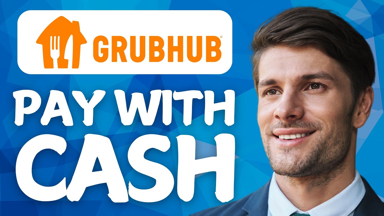 How to Pay with Cash on GrubHub 2025 Method