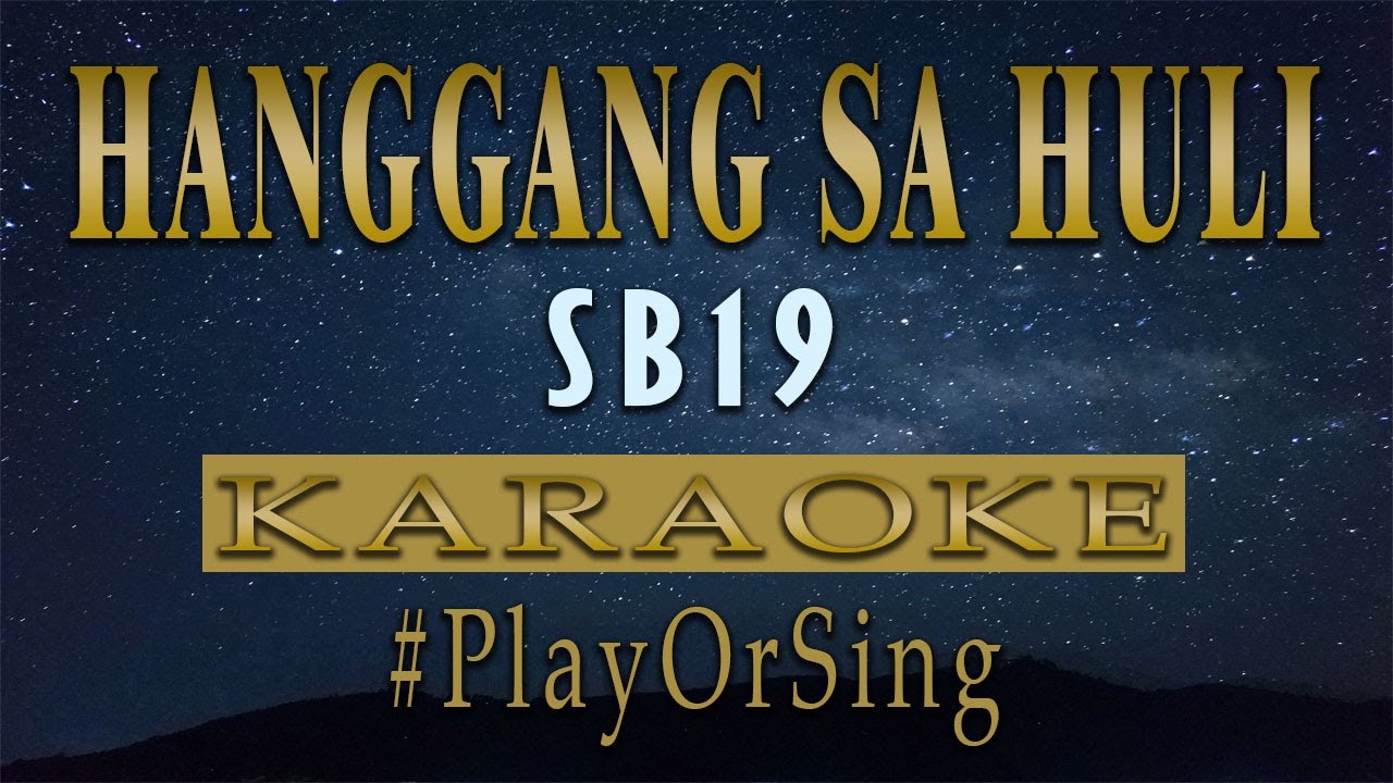 Hanggang Sa Huli - SB19 (KARAOKE VERSION)