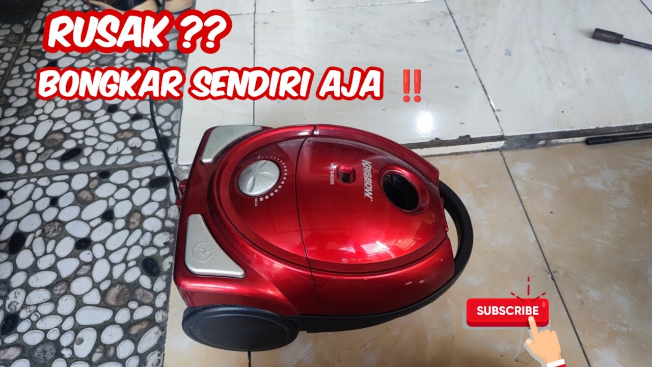 Tutorial Cara Bongkar Dan Servis Vaccum Cleaner Krisbow Mati Total