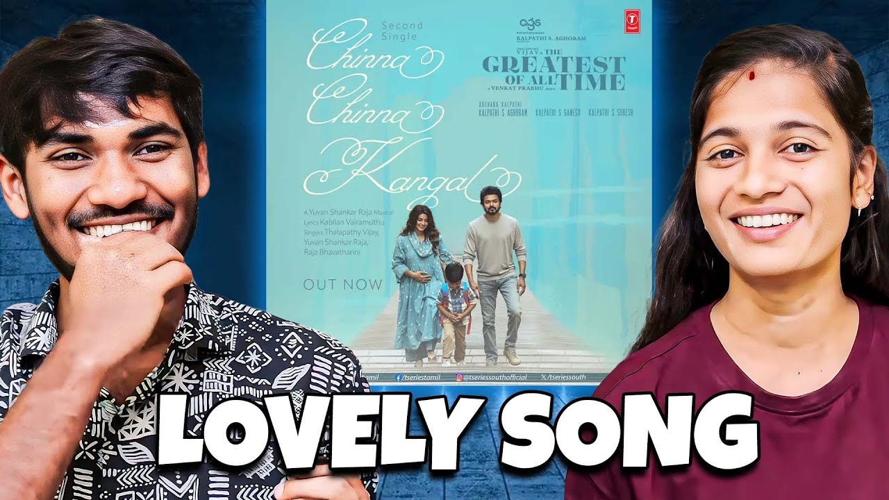 Chinna Chinna Kangal (Lyrical) Video Reaction | The Greatest Of All Time