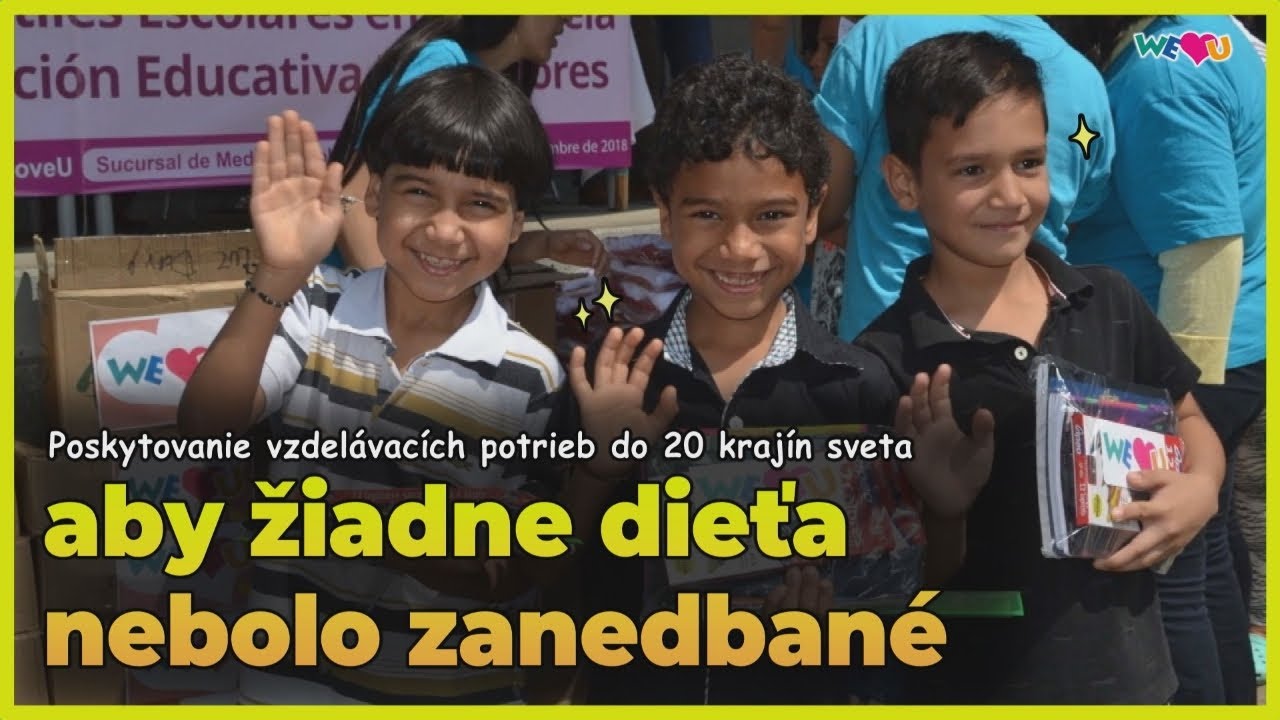 [WeLoveU] Poskytovanie vzdelávacích potrieb do 20 krajín sveta
