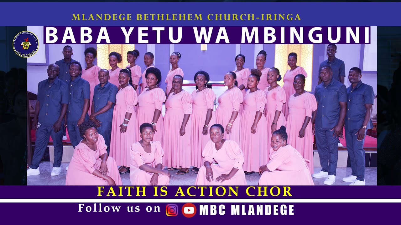 BABA YETU WA MBINGUNI: FAITH IS ACTION CHOIR