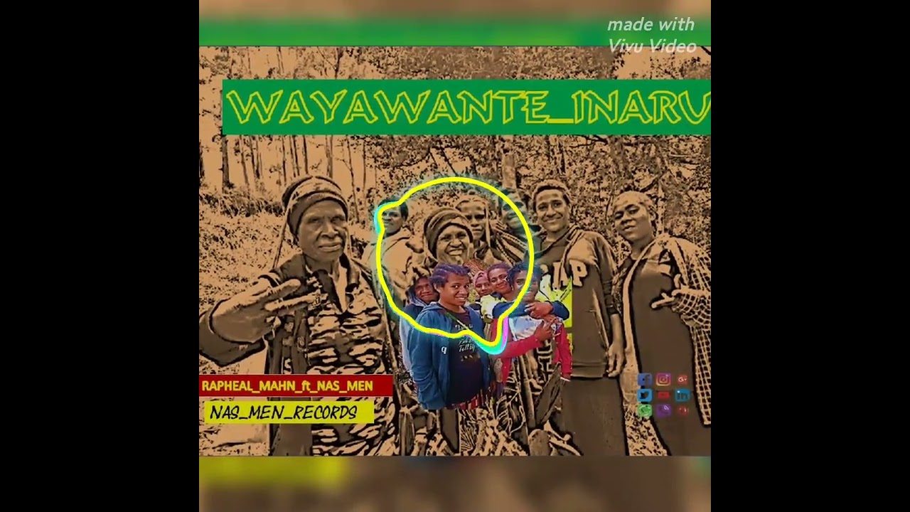 WAYAWANTE_INARU_2026_OFFICIAL_PNG_MUZIC_RAPHEAL_MAHN_FT_NAS_MEN