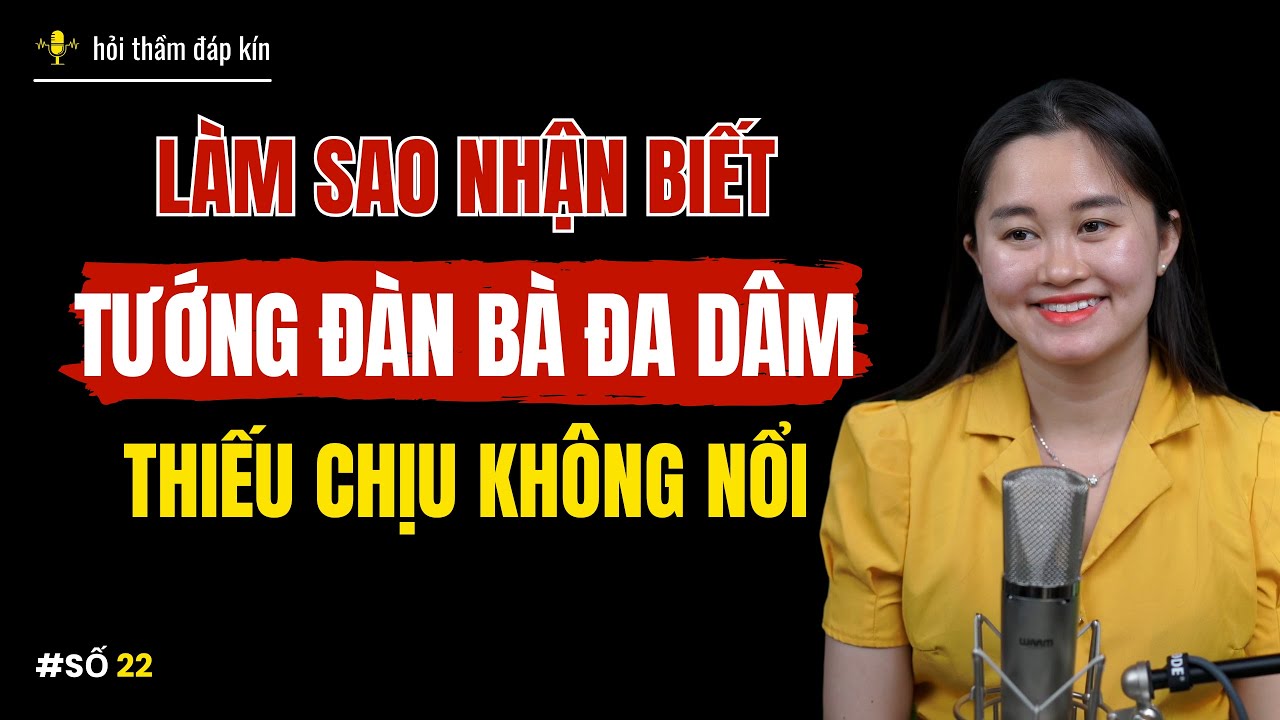 Cách nhận biết TƯỚNG ĐÀN BÀ ĐA DÂM, thiếu chịu không nổi| Thanh Nga Official