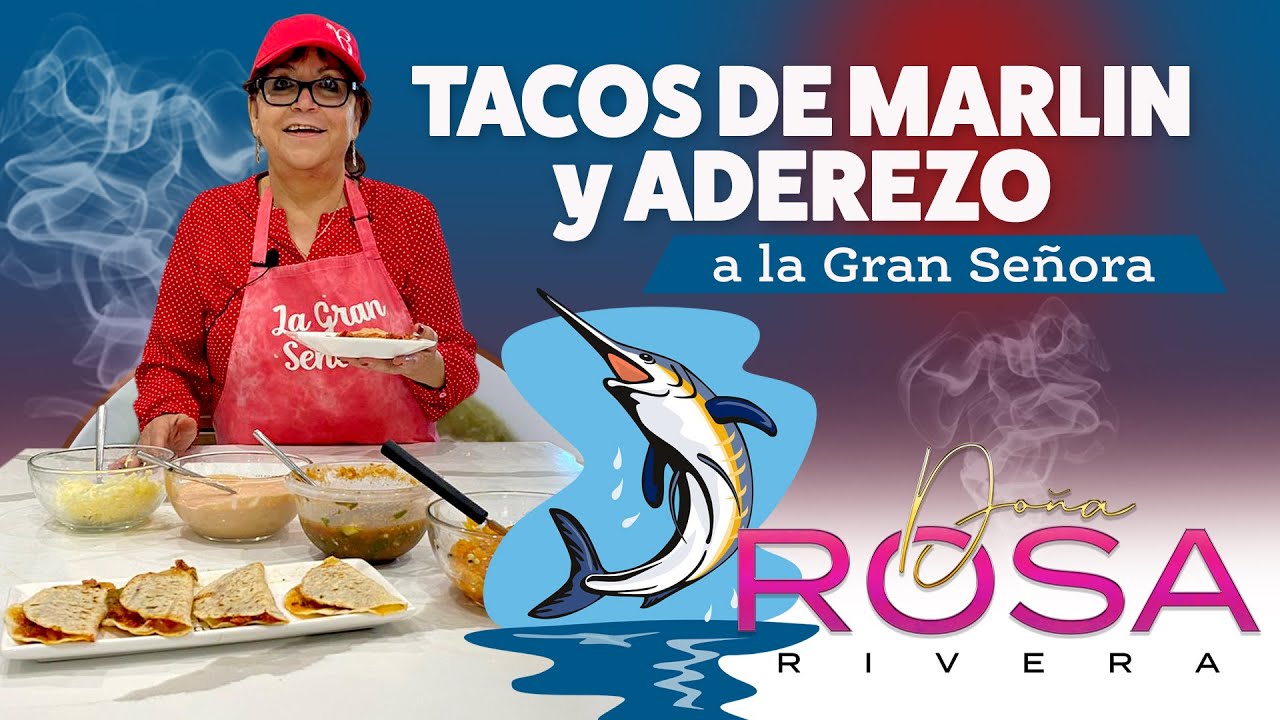 TACOS DE MARLIN + Aderezo | RECETA | Doña Rosa Rivera Cocina