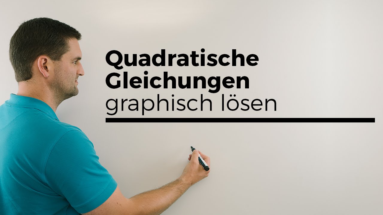 Quadratische Gleichungen graphisch l&ouml;sen | Mathe by Daniel Jung