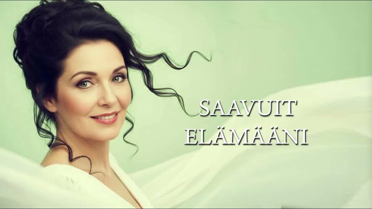 SAAVUIT ELÄMÄÄNI